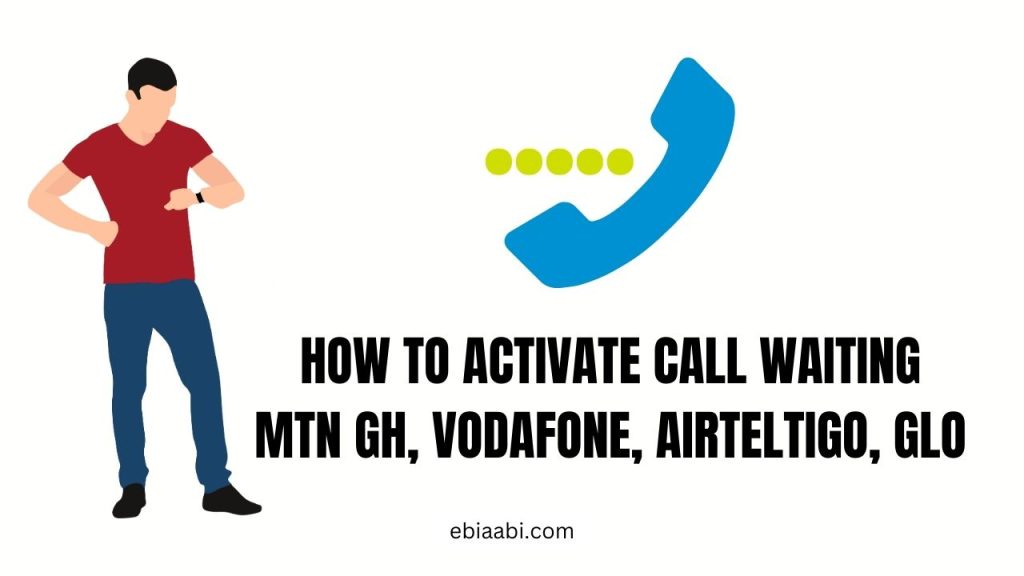 How to Activate Call Waiting on MTN GH Vodafone AirtelTigo Glo